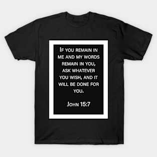John 15:7 | Christian bible verse artprint T-Shirt